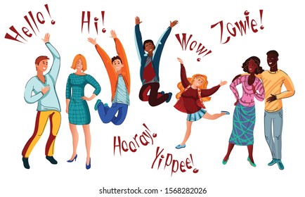 The company of beautiful young people. Students rejoice and greet friends. A set of men and women of different races in full growth. Text: Zowie! , Yippee! ,   Hooray!, Wow! , Hi!, Hello!  Vector