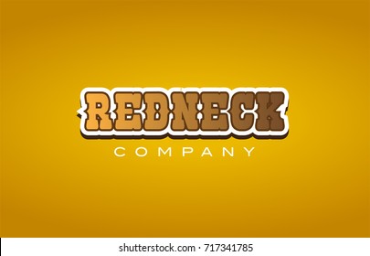 Company western style redneck red neck text word logo design on yellow background with brown color