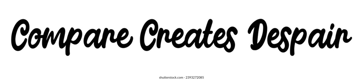  compare creates despair text text on white background.