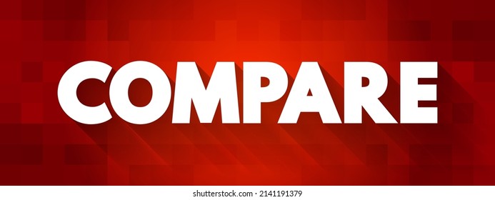 Comparar - estimar, medir o tomar nota de la similitud o la disimilitud entre el fondo del concepto de texto
