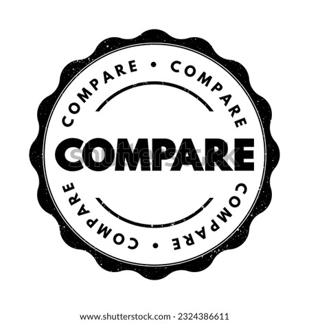 Compare - estimate, measure, or note the similarity or dissimilarity between, text concept stamp
