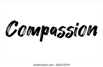 Compassion Hand drawn Brush Typography Black text lettering words and phrase isolated on the White background
