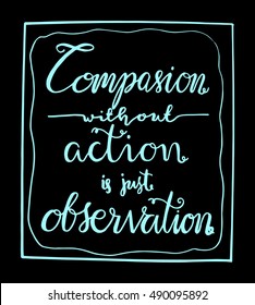 compassion without action is just observation