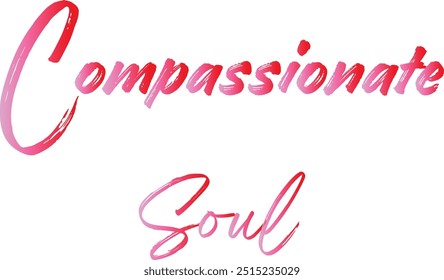 Compassionate Soul T-Shirt Creative Design with Special Quote , Adobe Illustrator Artwork 