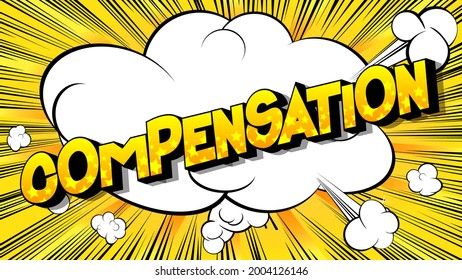 Kompensation - Comic-Buchwörter auf abstraktem Hintergrund. Geld verwandte Dienstleistungen, Einkauf und Finanzen, Geldrendite, Sparen und Verdienen.