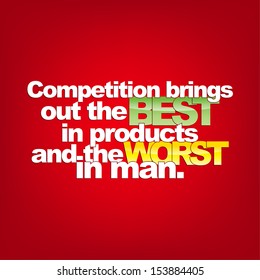 Competition brings out the Best in products and the Worst in man. Motivational background (EPS10 Vector)