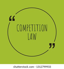 Competition law word concept. "Competition law" on green background with quote. Use for cover, banner, blog. 