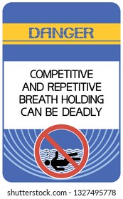 Competitive and repetitive breath holding can be deadly.
Rectangular hazard warning sign of yellow, white, black, blue color.