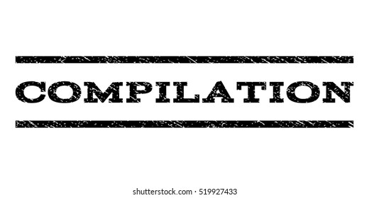 Compilation watermark stamp. Text caption between horizontal parallel lines with grunge design style. Rubber seal stamp with unclean texture. Vector black color ink imprint on a white background.