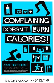 Complaining Doesn't Burn Calories (Flat Style Vector Illustration Fitness and Health Quote Poster Design)
