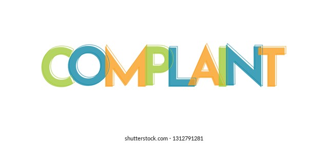 Complaint word concept. "Complaint" . Use for cover, banner, blog. 