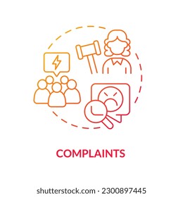 Complaints red gradient concept icon. Unsatisfied customers. Client claims. Law and legal issue abstract idea thin line illustration. Isolated outline drawing. Myriad Pro-Bold font used