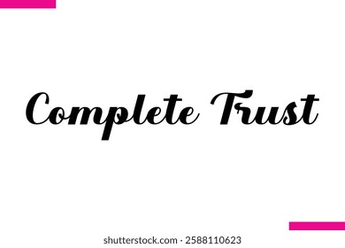 Complete Trust Modern Cursive Typography Text Love Quote