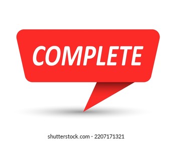 Complete, Vector banner, pointer, sticker, label or speech bubble. Template for websites, applications and creative ideas. Vector design