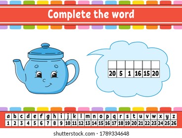 Complete the words. Cipher code. Learning vocabulary and numbers. Education worksheet. Activity page for study English. Isolated vector illustration. Cartoon character.