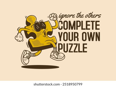 Complete your own puzzle, ignore the others. Mascot character illustration of puzzle in running pose