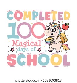 Completed magical 100 days of school, cute 100 days of school designs