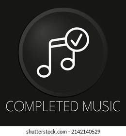 Icono de línea vectorial mínima de música finalizada en el botón 3D aislado en el fondo negro. Vector Premium.
