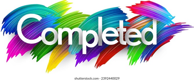 Completed paper word sign with colorful spectrum paint brush strokes over white. Vector illustration.