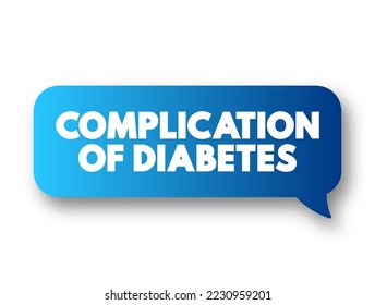 Complication of Diabetes text message bubble concept for presentations and reports