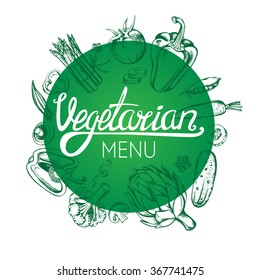 The composition of the circle, hand-drawn vegetables and lettering. Vector illustration. The template for the vegetarian menu.