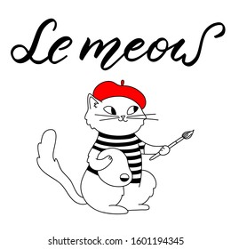 Composition with a cute Parisian cat in a beret with brush and paints. Vector set with handwritten elegant lettering "Le meow" on a white background.