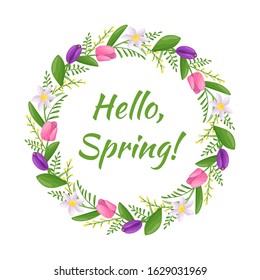 A composition of flowers and leaves arranged in a circle with the inscription "Hello Spring". Spring design. Great for greeting card, invitation, poster, banner and other design. Vector illustration