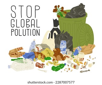 Composition with a full trash can and a pile of garbage, discarded things. Quote stop global pollution. Waste sorting. Scrapyard. City cleaning. Flat style in vector illustration. Isolated objects. 