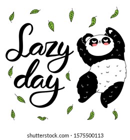 Composition with hand drawn cute lazy panda. Vector set with hand written elegant lettering "Lazy day" on background with leaf pattern.