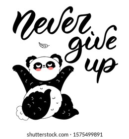 Composition with hand drawn cute playful panda and motivation quote. Vector set with hand written elegant lettering "Never give up" on white background.