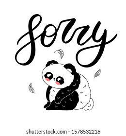 Composition with hand drawn cute sad panda. Vector set with hand written elegant lettering "Sorry" on white background.