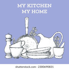 Composition of kitchen utensils. Kitchenware vector illustration. Kitchen utensils hand drawn sketch. My kitchen, my home. Plates, cups, spice grinder, frying pan, jug.