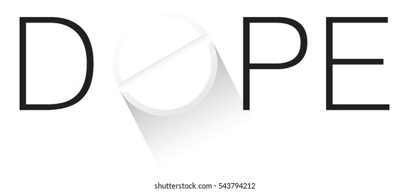 the composition of the letters and the image of pill on the theme of dope