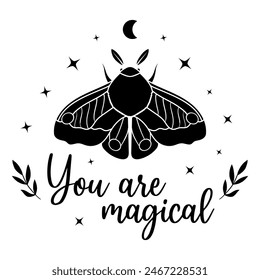 Composition with moth, moon, stars and lettering you are magical