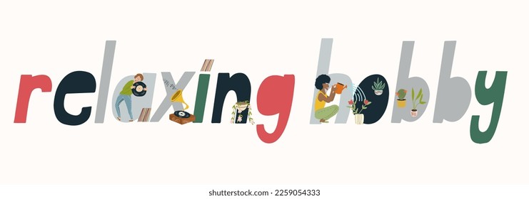 Composition, vector illustration with a text block, huge letters, cartoon characters on the theme of hobbies, hobbies, leisure, pastime.