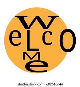 Composition of "Welcome" Alphabets like a Human Face on Yellow Circle. Vector Illustration for Icon, Logo, Banner or Graphic Design.