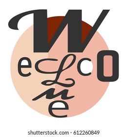 Composition of "Welcome" Alphabets like a Human Face. Vector Illustration for Icon, Logo, Banner or Graphic Design.