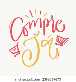 Compre já. Shop now in brazilian portuguese. Modern hand Lettering. vector.