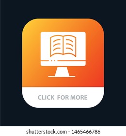 Computer, Book, OnTechnology Mobile App Button. Android and IOS Glyph Version. Vector Icon Template background