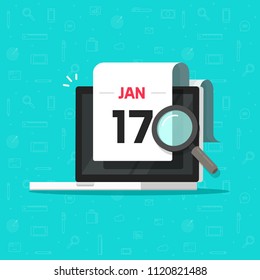 Computer with calendar date and magnifier glass searching flat cartoon vector illustration, concept or digital laptop pc organizer or planner event find, electronic agenda schedule, deadline reminder