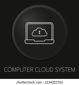 Computer cloud system minimal vector line icon on 3D button isolated on black background. Premium Vector.