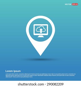 Computer to cloud upload icon - abstract logo type icon - white icon in map pin point blue background. Vector illustration