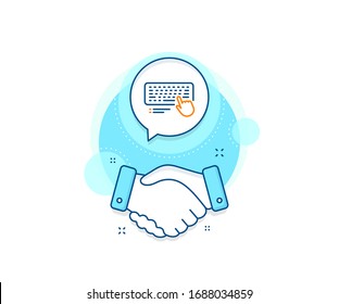 Computer component device sign. Handshake deal complex icon. Keyboard line icon. Agreement shaking hands banner. Computer keyboard sign. Vector
