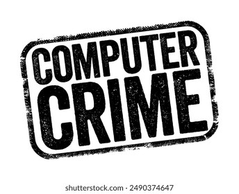 Computer Crime - the use of a computer as an instrument to further illegal ends, text stamp concept background