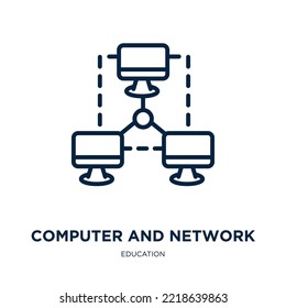 computer and network icon from education collection. Thin linear computer and network, network, technology outline icon isolated on white background. Line vector computer and network sign, symbol for 