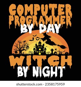 '' Computer Programmer By Day Witch By Night'' Programmer Halloween T Shirt Design, Vector Halloween Background, Retro Vintage t shirt design.