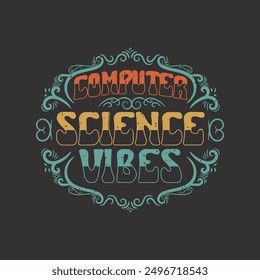 Computer science vibes. Computer Programming Tshirt Design. Desk device typography design