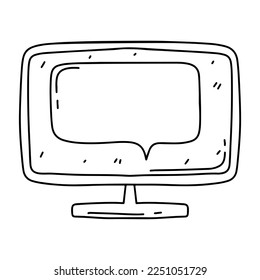 Computer screen with speech bubble in hand drawn doodle style. Isolated on white background.