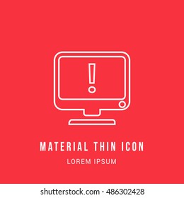 Computer Warning Bright red material designed line thin flat icon / logo