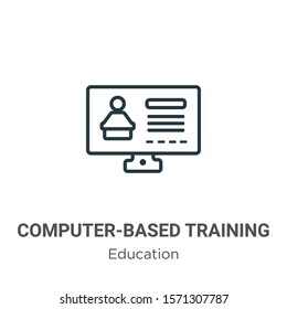 Computer-based training outline vector icon. Thin line black computer-based training icon, flat vector simple element illustration from editable education concept isolated on white background